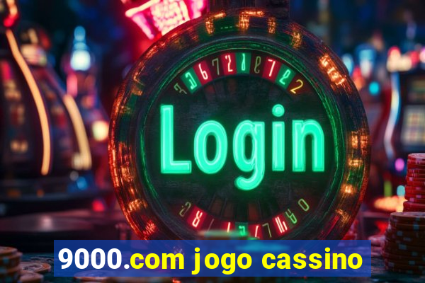 9000.com jogo cassino