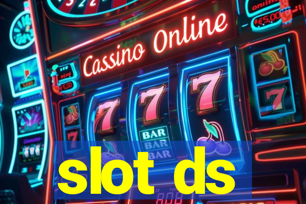 slot ds