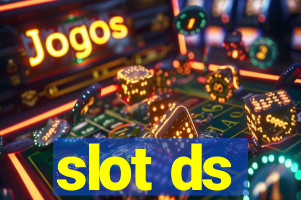 slot ds