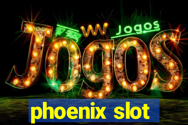 phoenix slot