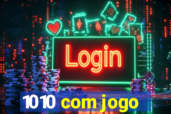 1010 com jogo