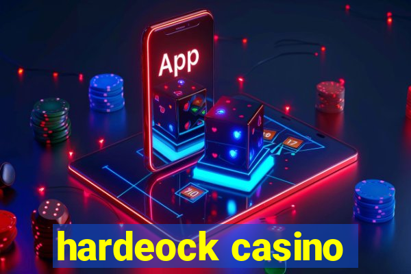 hardeock casino