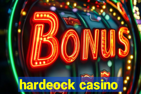 hardeock casino