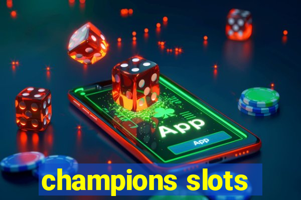 champions slots