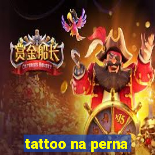 tattoo na perna