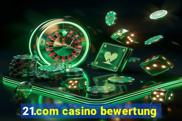 21.com casino bewertung