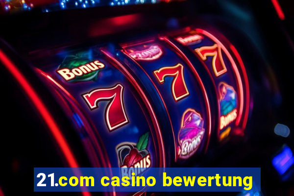 21.com casino bewertung