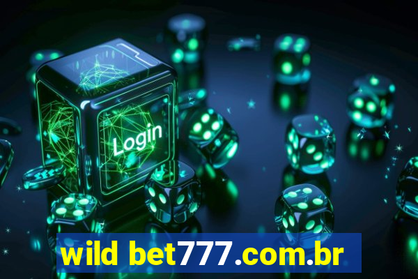 wild bet777.com.br