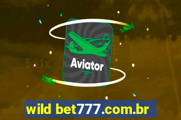 wild bet777.com.br