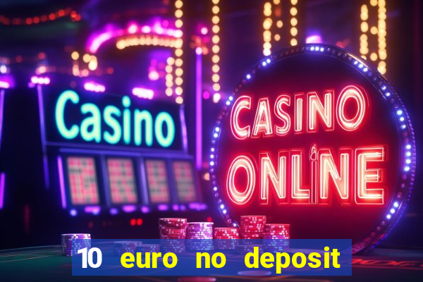 10 euro no deposit bonus für casino