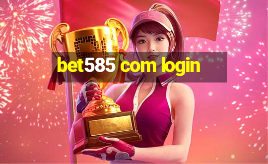 bet585 com login