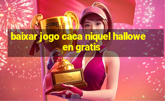 baixar jogo caca niquel halloween gratis