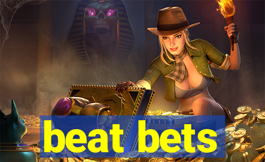 beat bets