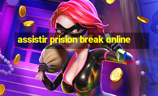 assistir prision break online