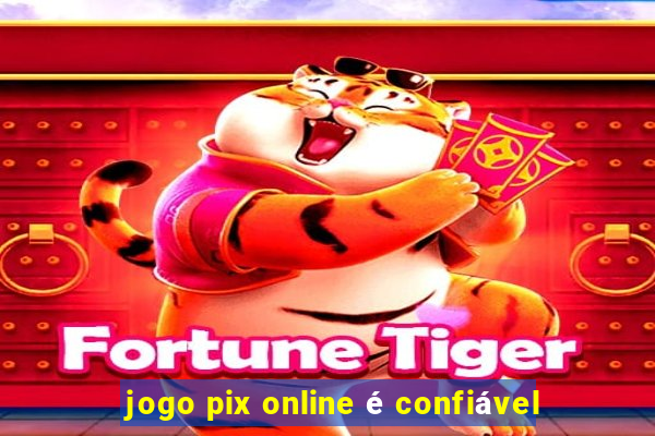 jogo pix online é confiável