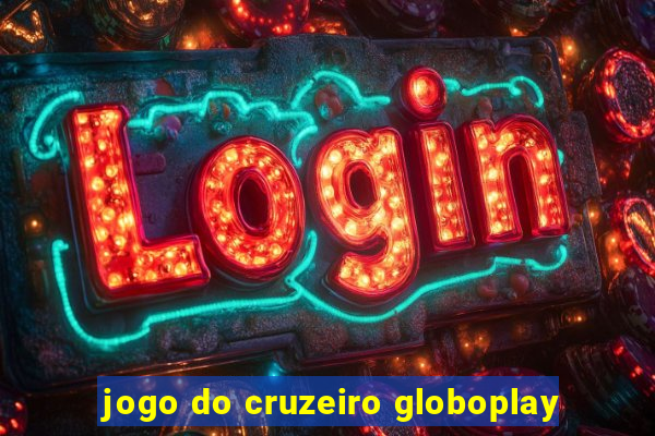 jogo do cruzeiro globoplay