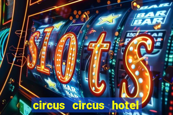 circus circus hotel & casino