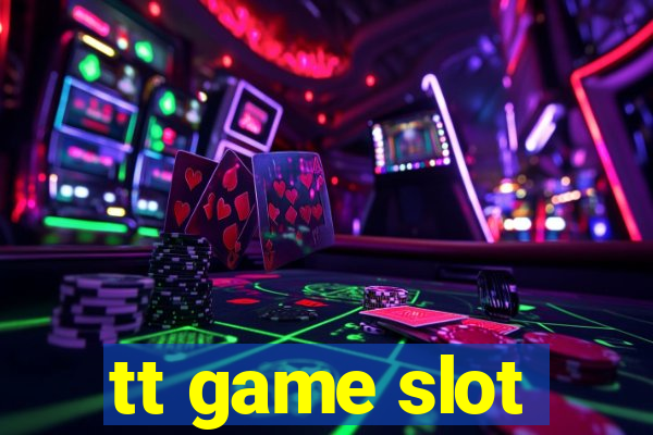 tt game slot