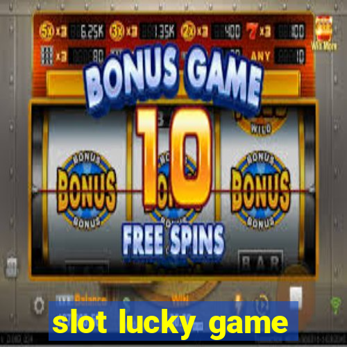 slot lucky game