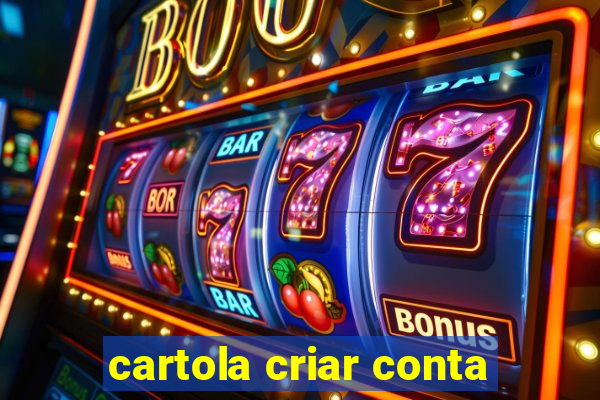 cartola criar conta