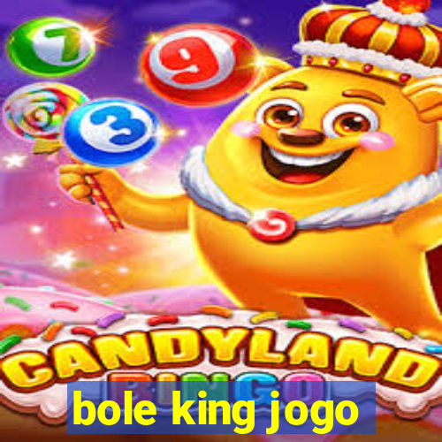 bole king jogo