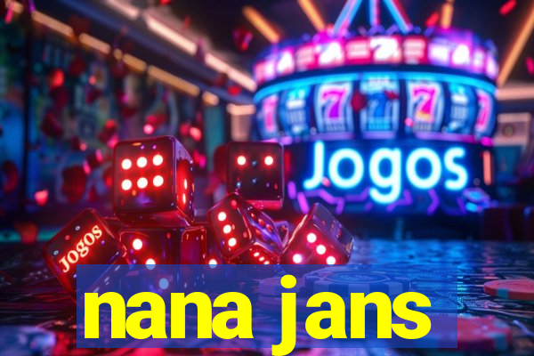 nana jans