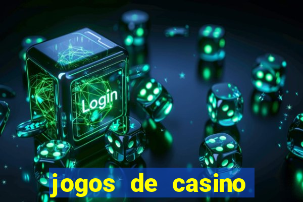 jogos de casino sem deposito