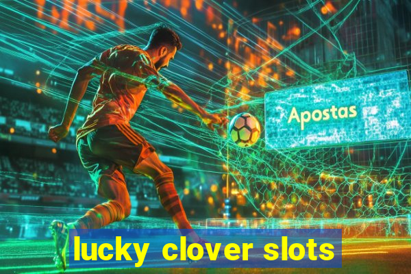 lucky clover slots