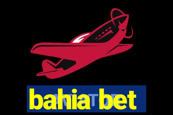 bahia bet