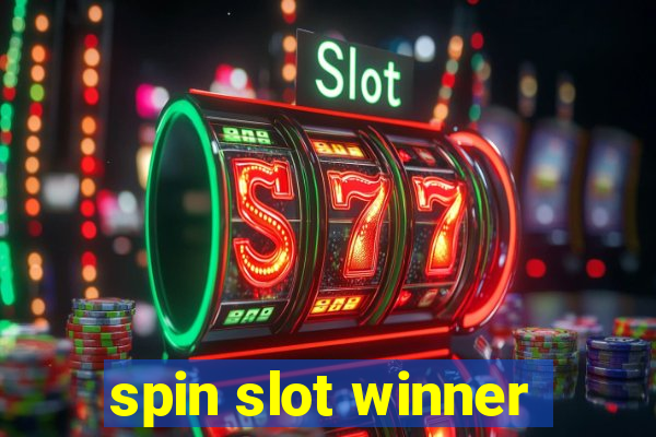 spin slot winner