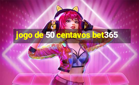 jogo de 50 centavos bet365