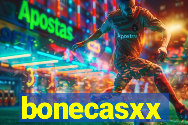 bonecasxx