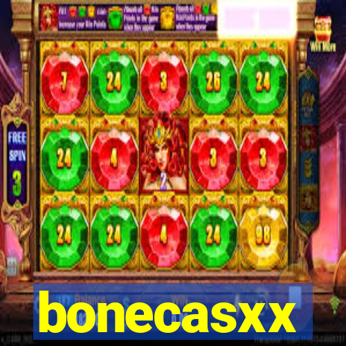 bonecasxx