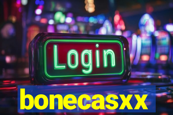 bonecasxx