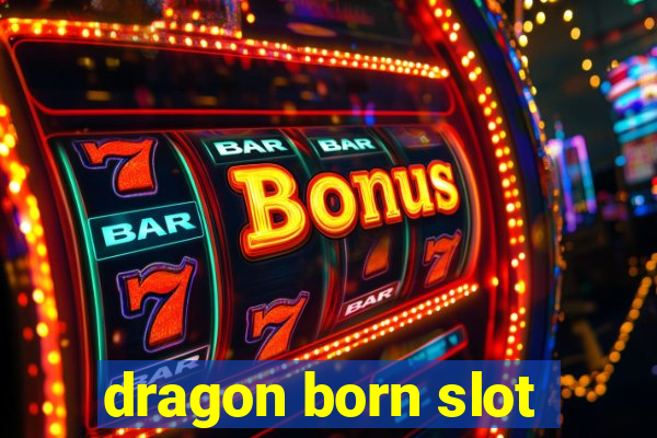 dragon born slot