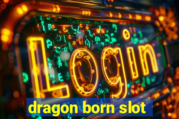 dragon born slot