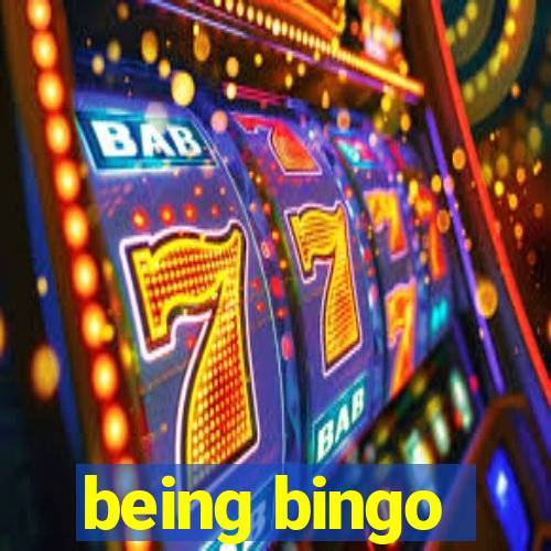 being bingo