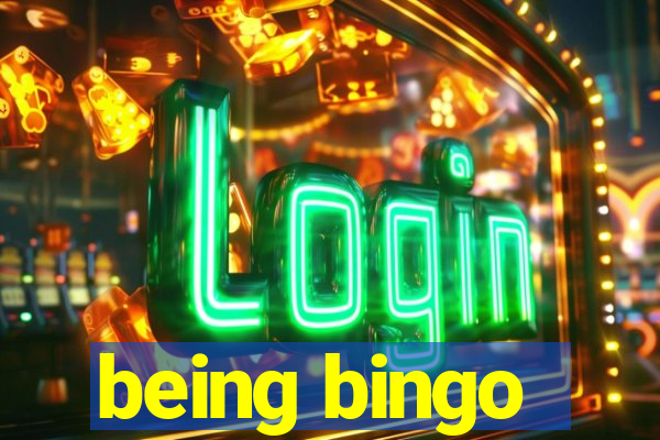 being bingo