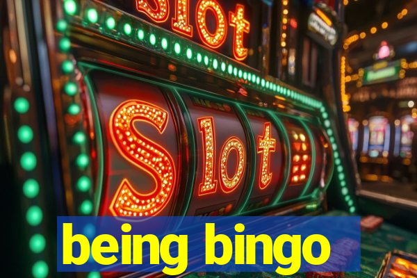 being bingo