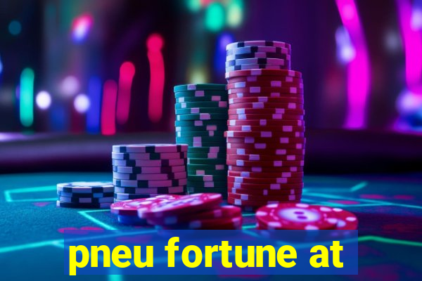 pneu fortune at