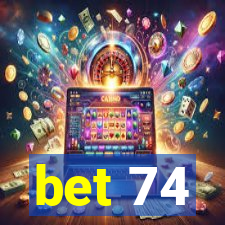 bet 74