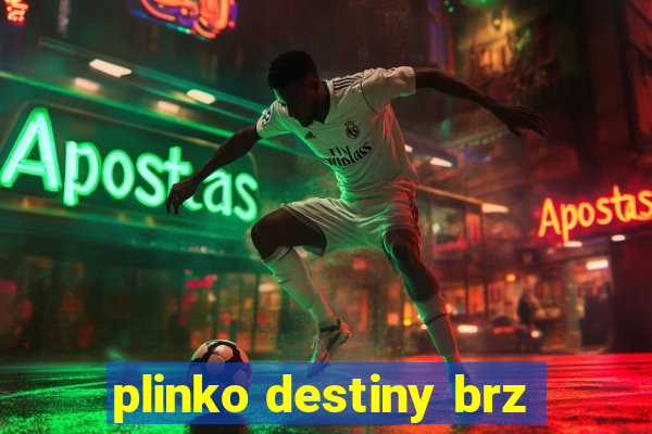 plinko destiny brz