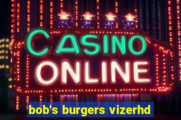 bob's burgers vizerhd