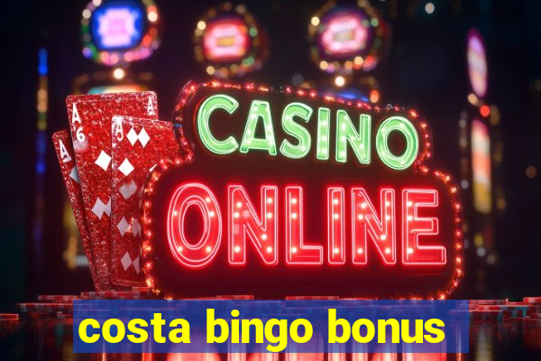 costa bingo bonus