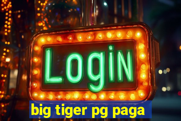 big tiger pg paga