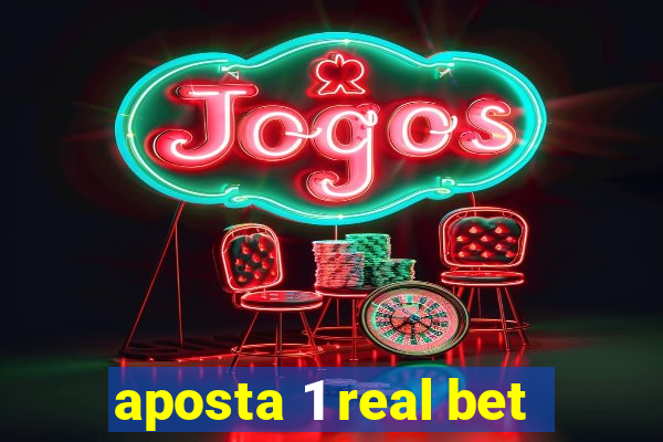 aposta 1 real bet