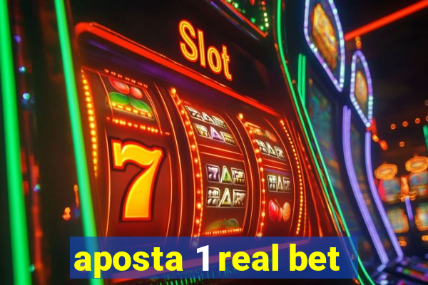 aposta 1 real bet