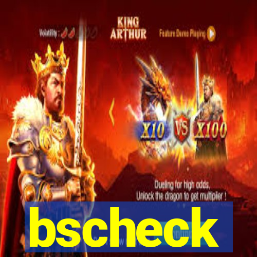 bscheck