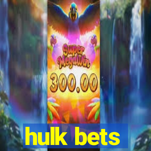 hulk bets