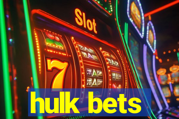 hulk bets